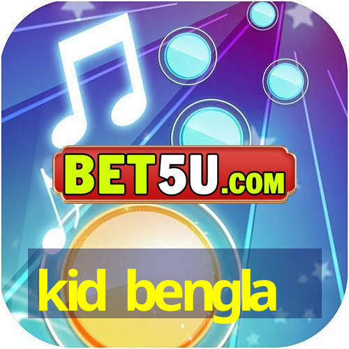 kid bengla